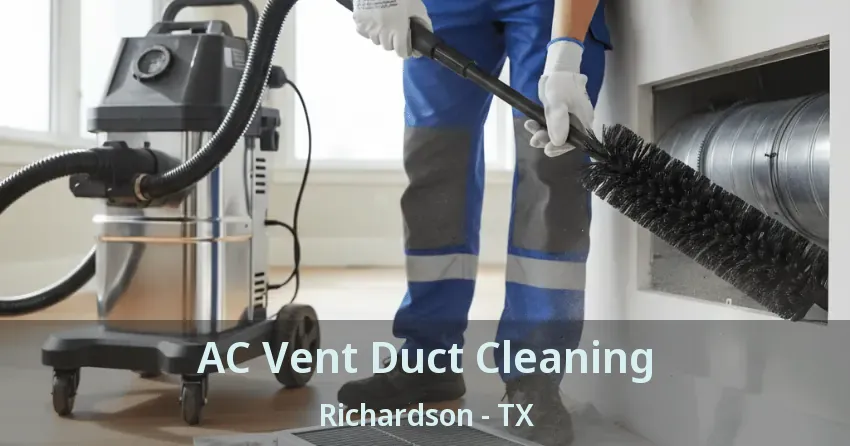 AC Vent Duct Cleaning Richardson - TX AC Vent Duct Cleaning Richardson - TX