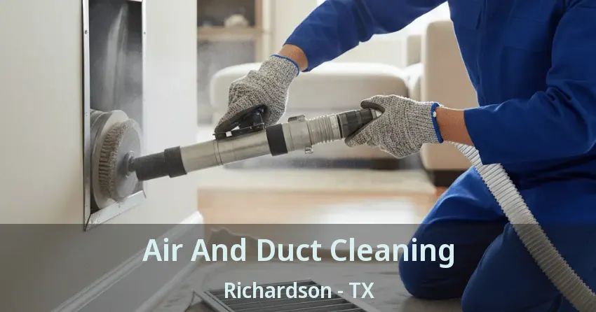Air And Duct Cleaning Richardson - TX