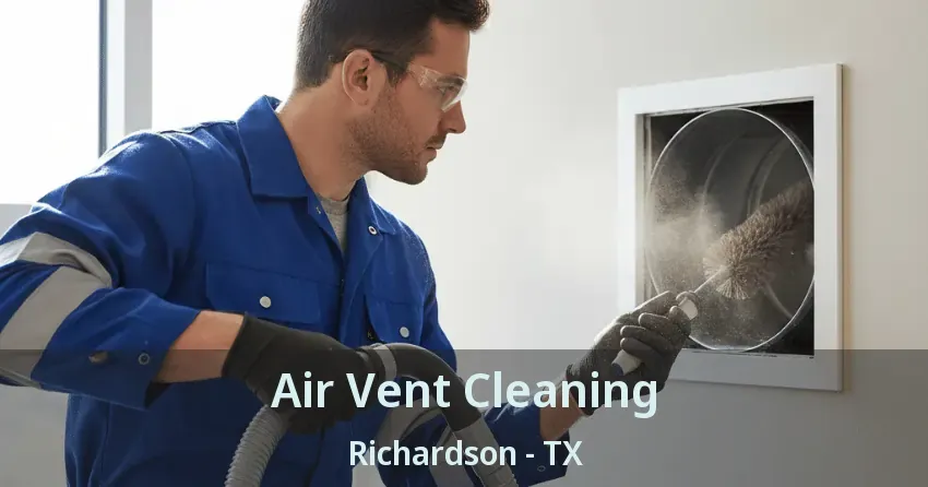 Air Vent Cleaning Richardson - TX