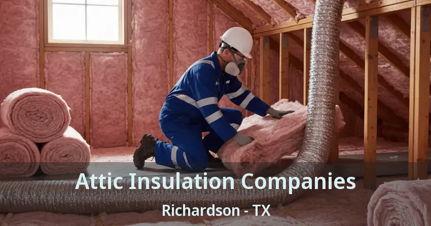 Attic Insulation Companies Richardson - TX