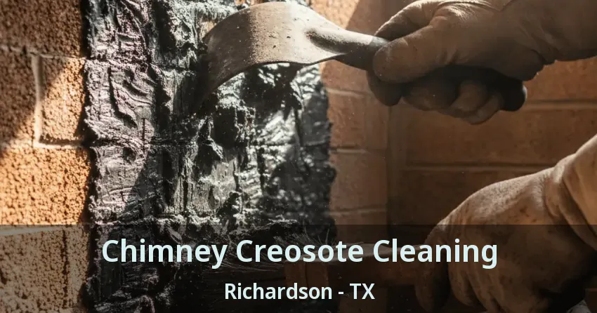 Chimney Creosote Cleaning Richardson - TX