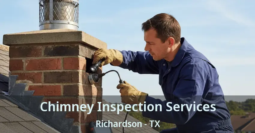 Chimney Inspection Services Richardson - TX