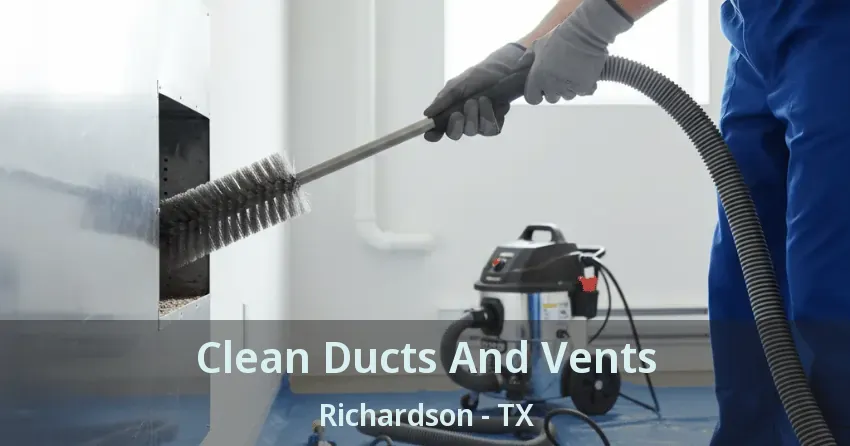 Clean Ducts And Vents Richardson - TX Clean Ducts And Vents Richardson - TX