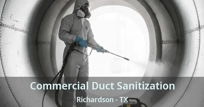 Commercial Duct Sanitization Richardson - TX