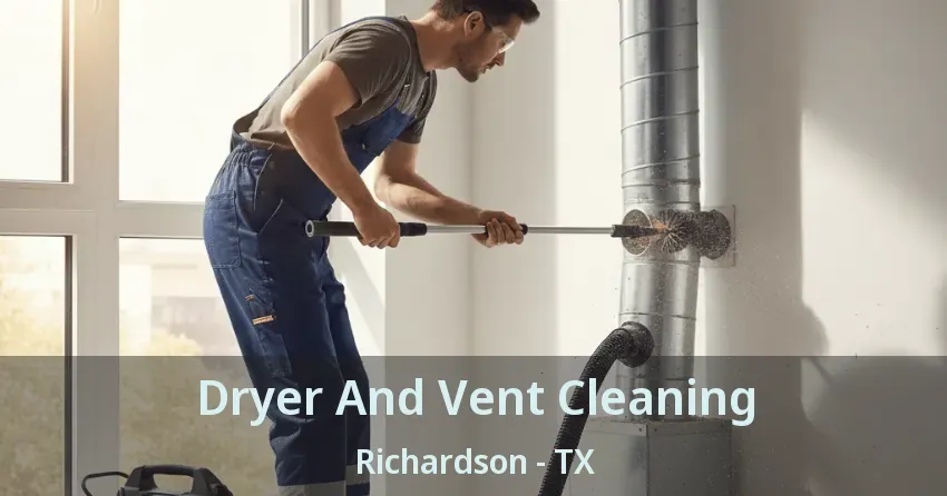 Dryer And Vent Cleaning Richardson - TX