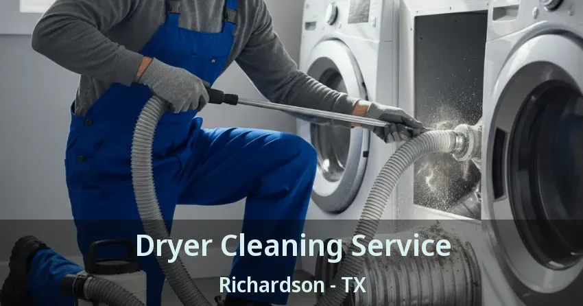 Dryer Cleaning Service Richardson - TX Dryer Cleaning Service Richardson - TX