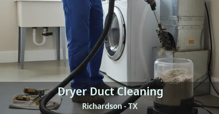 Dryer Duct Cleaning Richardson - TX