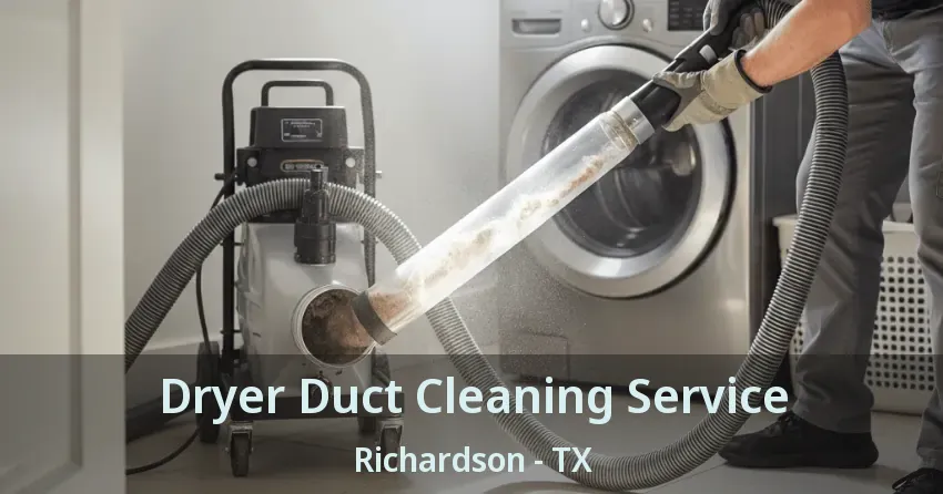 Dryer Duct Cleaning Service Richardson - TX