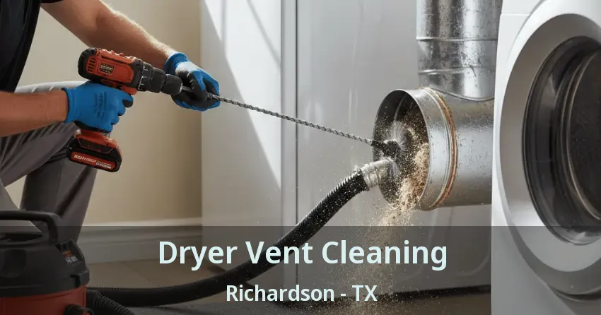 Dryer Vent Cleaning Richardson - TX