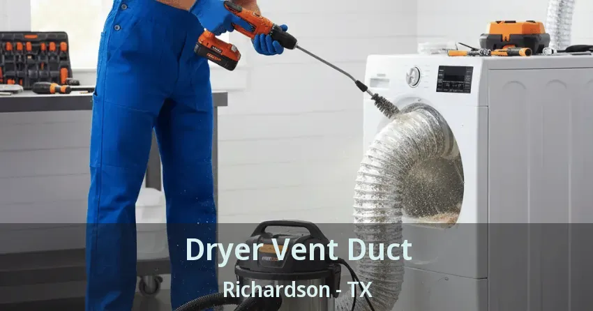Dryer Vent Duct Richardson - TX Dryer Vent Duct Richardson - TX