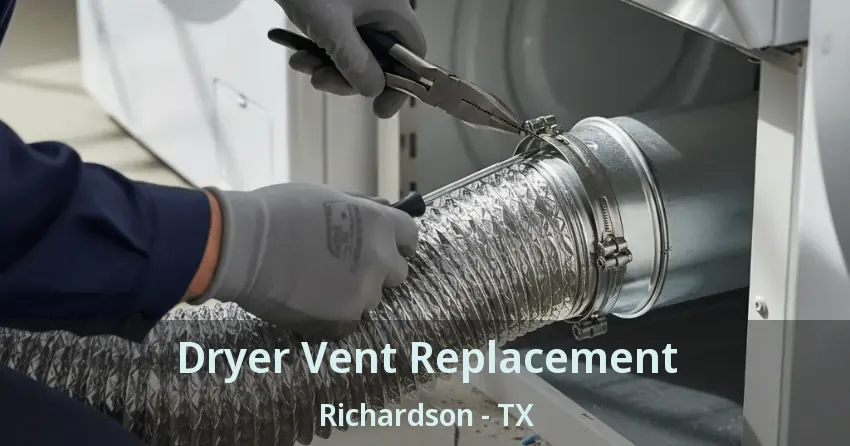 Dryer Vent Replacement Richardson - TX Dryer Vent Replacement Richardson - TX