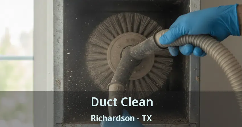 Duct Clean Richardson - TX Duct Clean Richardson - TX