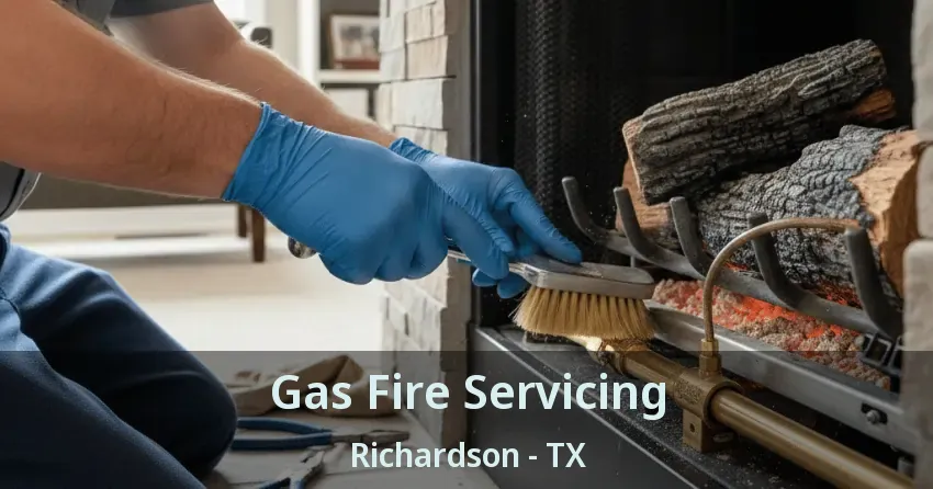 Gas Fire Servicing Richardson - TX