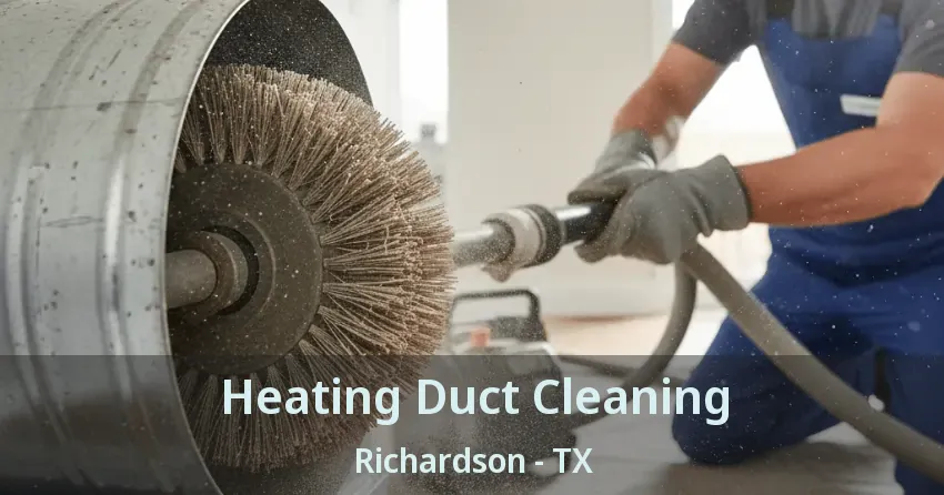 Heating Duct Cleaning Richardson - TX