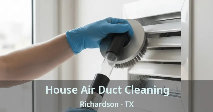 House Air Duct Cleaning Richardson - TX