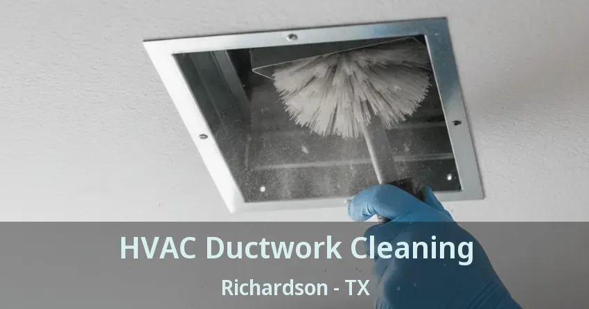 HVAC Ductwork Cleaning Richardson - TX
