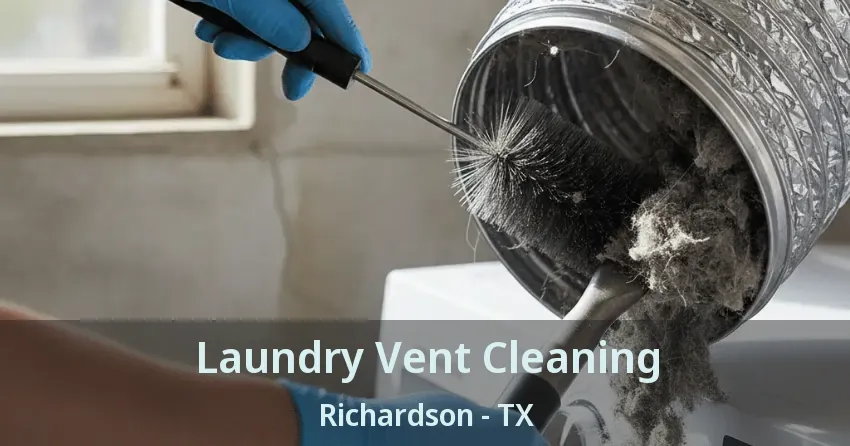 Laundry Vent Cleaning Richardson - TX