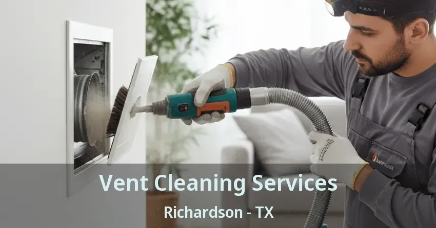 Vent Cleaning Services Richardson - TX