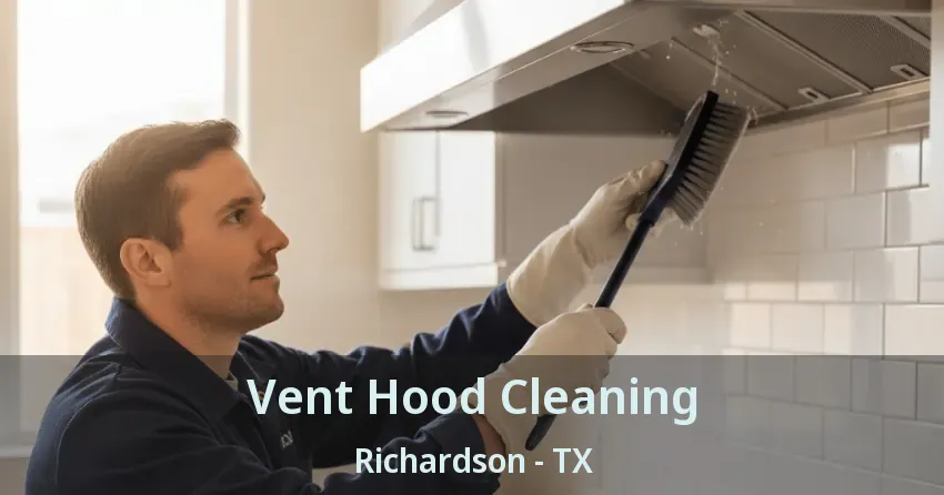 Vent Hood Cleaning Richardson - TX Vent Hood Cleaning Richardson - TX